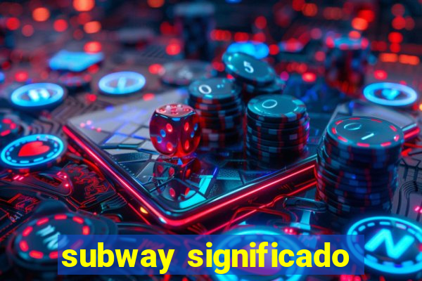 subway significado