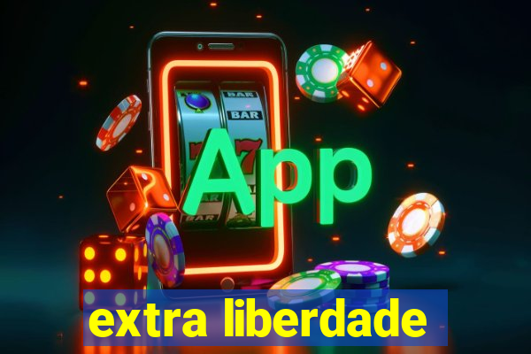 extra liberdade