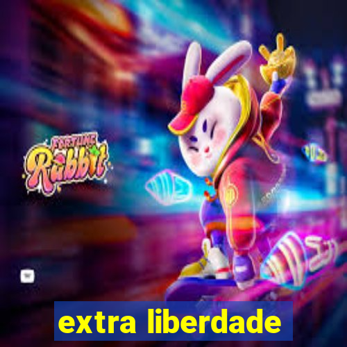 extra liberdade