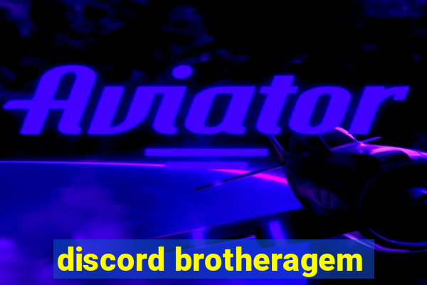 discord brotheragem