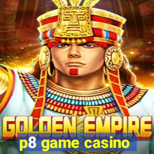 p8 game casino