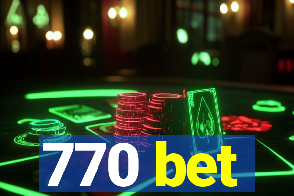 770 bet