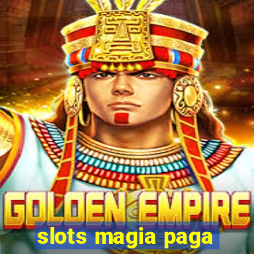 slots magia paga