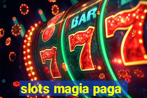 slots magia paga