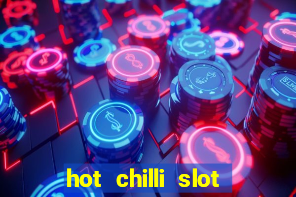 hot chilli slot free play