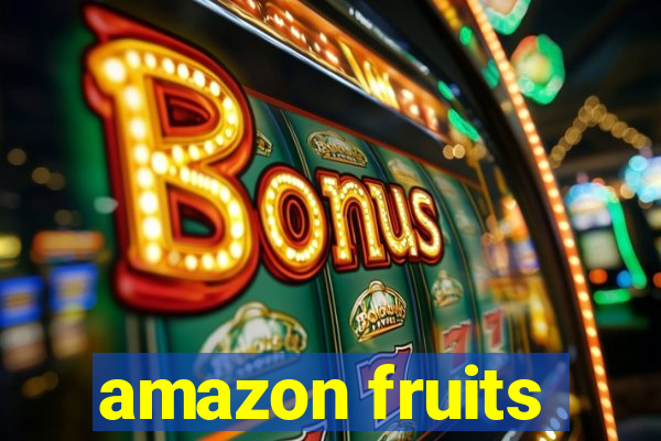 amazon fruits