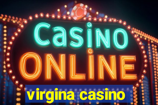 virgina casino