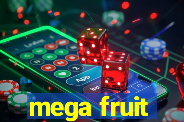 mega fruit