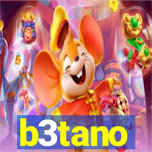 b3tano