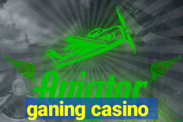 ganing casino