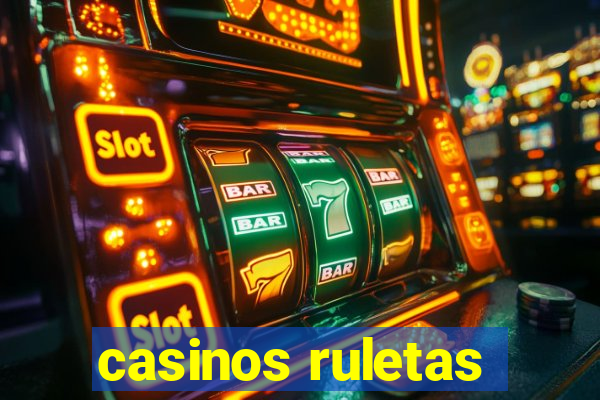 casinos ruletas