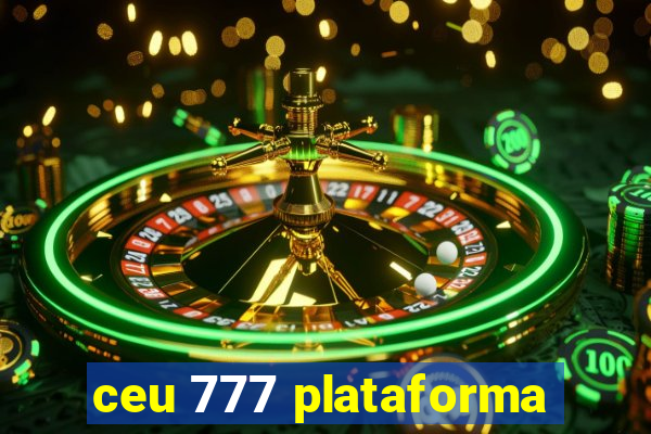 ceu 777 plataforma