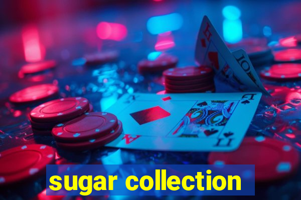 sugar collection