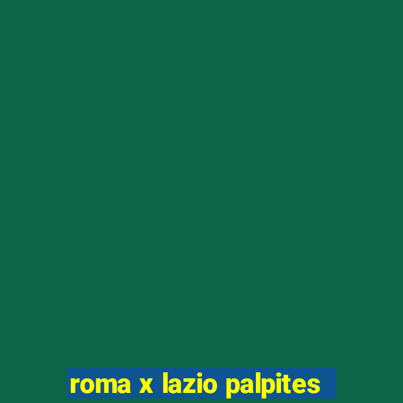 roma x lazio palpites