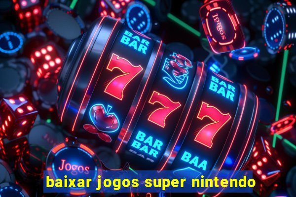 baixar jogos super nintendo