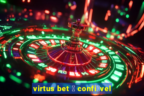 virtus bet 茅 confi谩vel