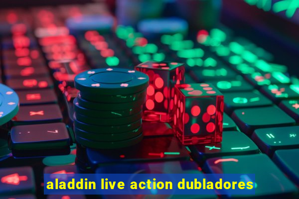 aladdin live action dubladores