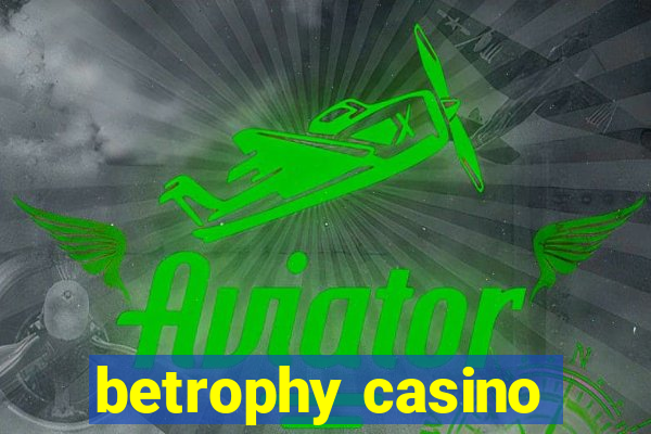 betrophy casino