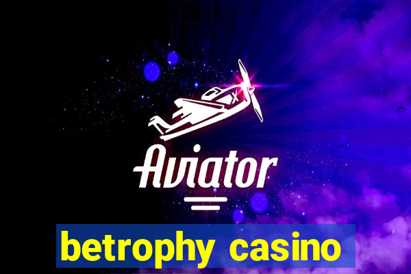 betrophy casino