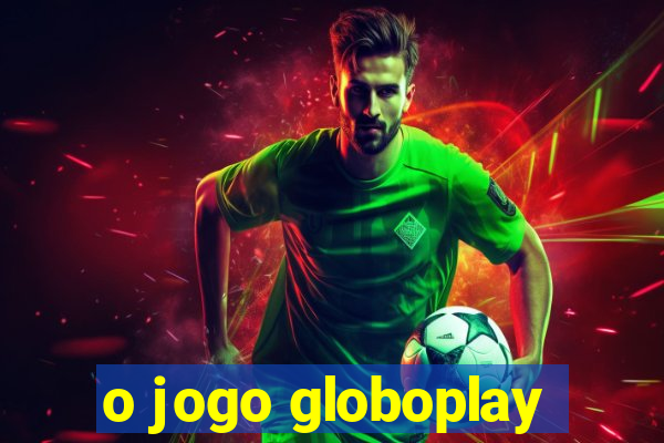 o jogo globoplay