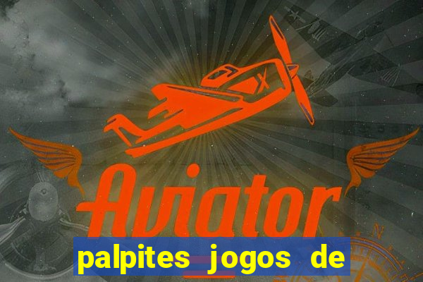 palpites jogos de hoje liga dos campe?es