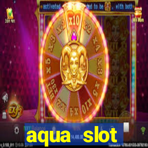 aqua slot porcentagem de jogos