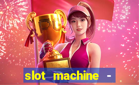 slot machine - free casino