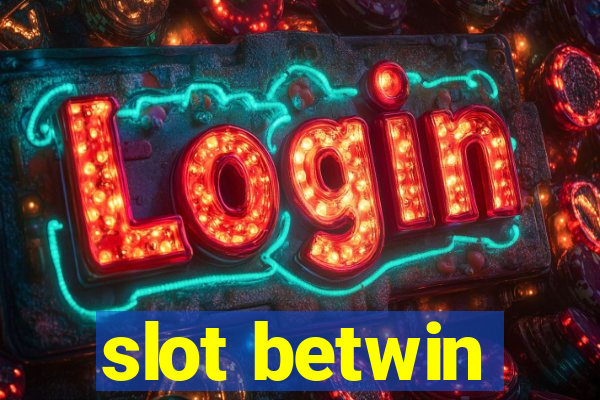 slot betwin