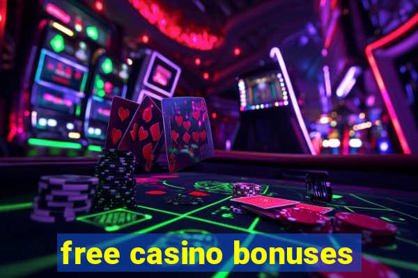 free casino bonuses