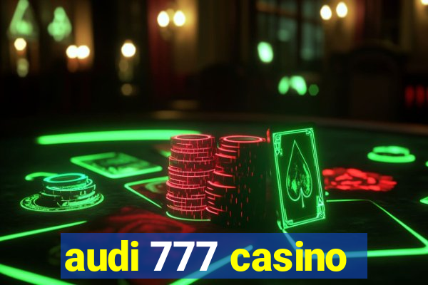 audi 777 casino