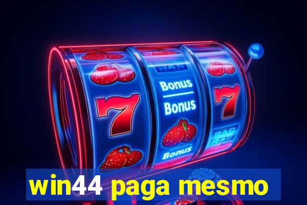 win44 paga mesmo