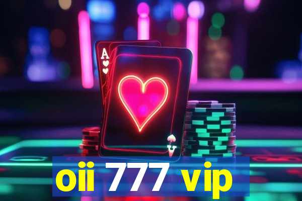 oii 777 vip