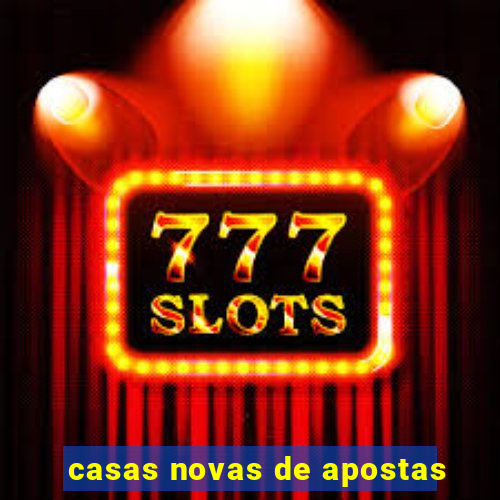 casas novas de apostas