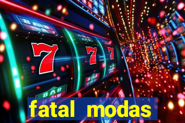 fatal modas barreiras bahia