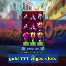 gold 777 vegas slots