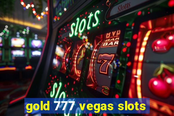 gold 777 vegas slots