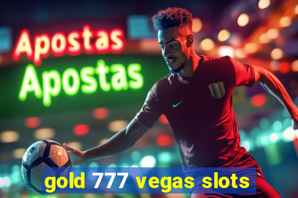 gold 777 vegas slots