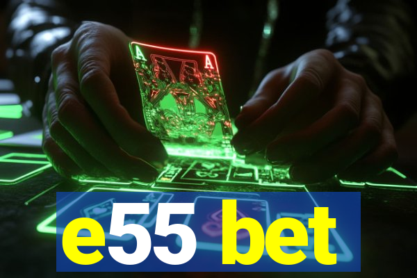 e55 bet