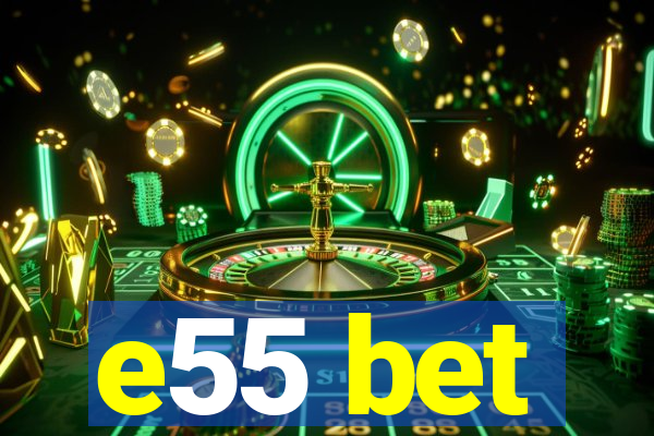 e55 bet