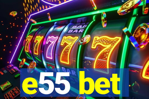 e55 bet