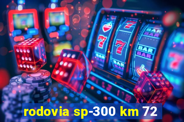 rodovia sp-300 km 72