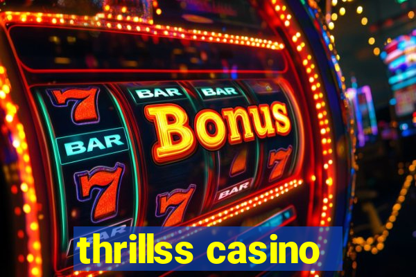 thrillss casino