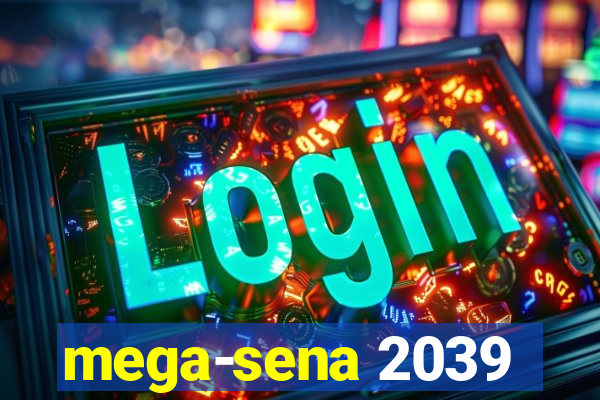 mega-sena 2039