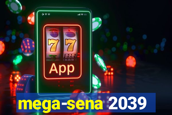 mega-sena 2039