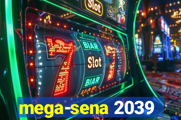 mega-sena 2039