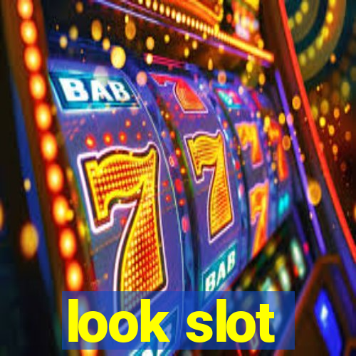 look slot