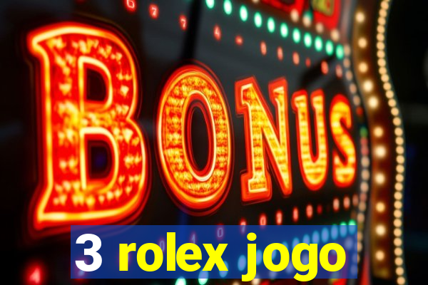 3 rolex jogo