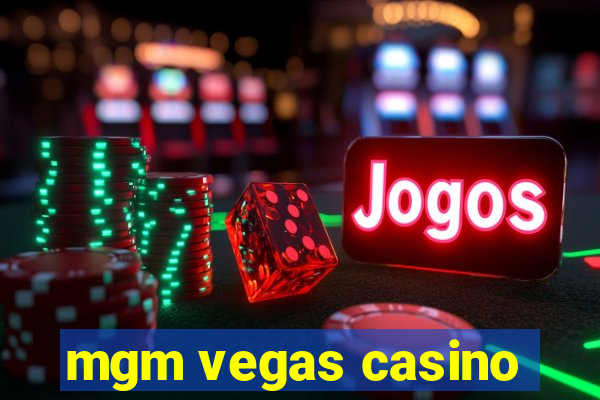 mgm vegas casino