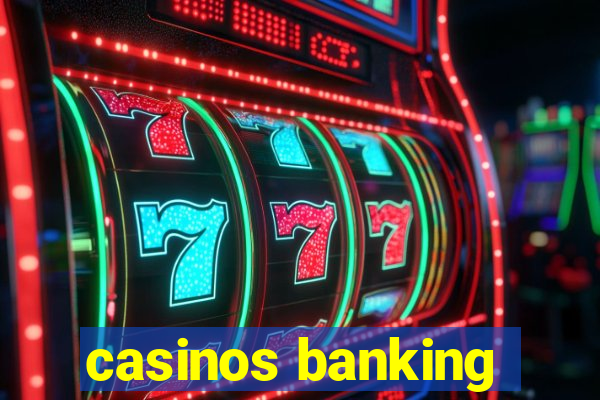 casinos banking