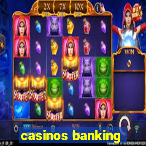 casinos banking